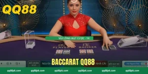 Baccarat QQ88 - Game Casino Online Đình Đám Nhất 2025