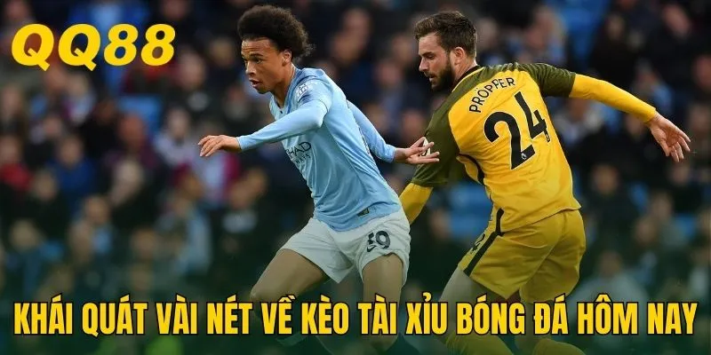 Khái quát vài nét về kèo Tài Xỉu bóng đá hôm nay