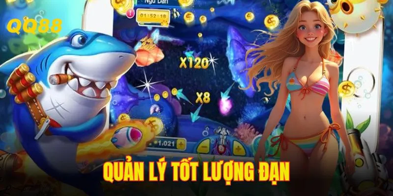 Cách bắn cá to dễ chết là biết quản lý và kiểm soát lượng đạn